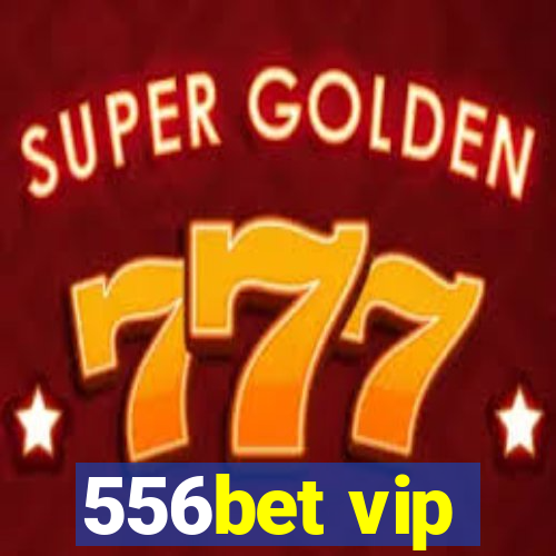 556bet vip